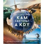 Kam cestovat a kdy - Lonely Planet - Lonely Planet – Hledejceny.cz