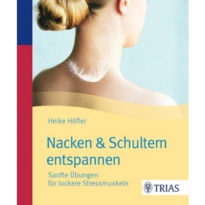 Nacken & Schultern entspannen Hfler HeikePaperback – Hledejceny.cz