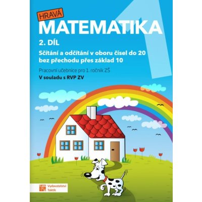 Hravá matematika 1 - pracovní učebnice - 2. díl přepracované vydání – Hledejceny.cz