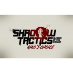 Shadow Tactics: Aikos Choice – Zboží Živě