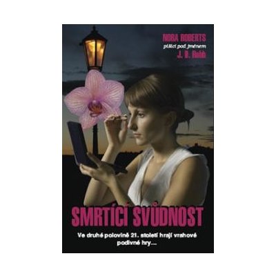 Smrtící svůdnost - J.D. Robb, Vázaná – Hledejceny.cz