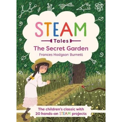 Secret Garden - The children's classic with 20 hands-on STEAM Activities Burnett Frances HodgsonPevná vazba – Hledejceny.cz