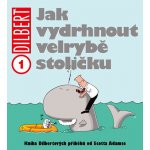 Dilbert 1 - Jak vydrhnout velrybě stoličku - Scott Adams – Zboží Mobilmania