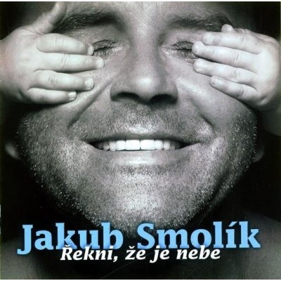 Smolík Jakub - Řekni, že je nebe CD – Hledejceny.cz