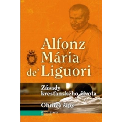 Zásady kresťanského života - Alfonz Maria De´ Liguori