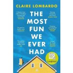 The Most Fun We Ever Had - Claire Lombardo – Zboží Dáma