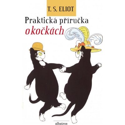 Praktická příručka o kočkách - Pavel Beneš, T. S. Eliot, Nicholas Bentley – Zboží Mobilmania