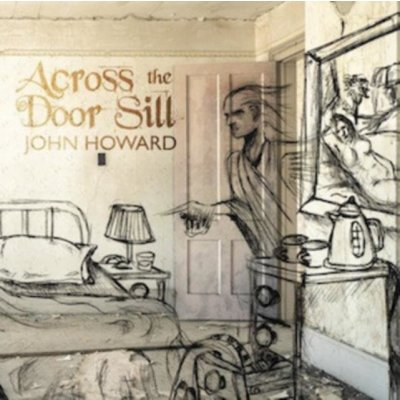 Howard John - Across The Door Sill LP – Zbozi.Blesk.cz