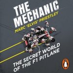 Mechanic: The Secret World of the F1 Pitlane – Hledejceny.cz