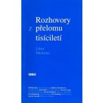 Rozhovory z přelomu tisíciletí - Michalec Libor – Hledejceny.cz