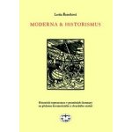 Moderna a historismus, Historické reprezentace v proměnách literatury na přelomu 19. a 20. století – Hledejceny.cz