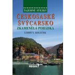 Tajemné stezky Českosaské Švýcarsko Zkamenělá pohádka – Hledejceny.cz