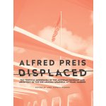Alfred Preis Displaced – Hledejceny.cz