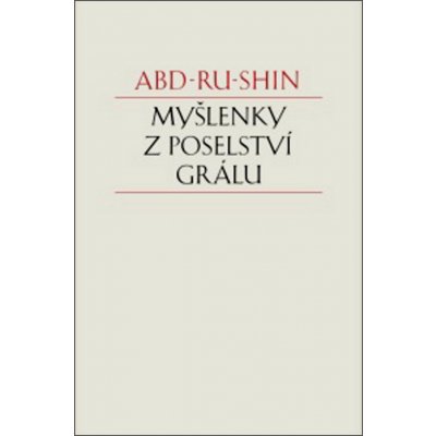 Myšlenky z Poselství Grálu - Abd-ru-shin – Hledejceny.cz