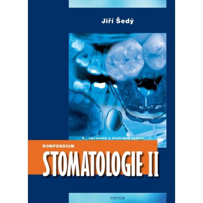 Kompendium Stomatologie II - Šedý Jiří – Zbozi.Blesk.cz