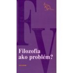 Filozofia ako problém? – Zbozi.Blesk.cz