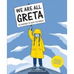 We Are All Greta: Be Inspired by Greta Thunberg to Save the World – Hledejceny.cz