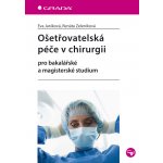Ošetřovatelská péče v chirurgii pro bakalářské a magisterské studium – Hledejceny.cz