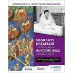 Hodder GCSE 9-1 History for Pearson Edexcel: Migrants in Britain, c800-present and Notting Hill c1948-c1970 Whitburn RobinPaperback – Hledejceny.cz