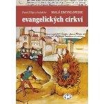 Malá encyklopedie evangelických církví - Pavel Filipi – Hledejceny.cz