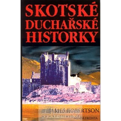 Skotské duchařské historky - Robertson, James, Pevná vazba vázaná – Hledejceny.cz