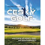 Český golf - Historie od roku 1990 do současnosti - Andrej Halada – Hledejceny.cz