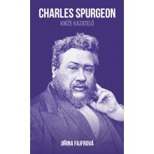 Charles Spurgeon: Kníže kazatelů