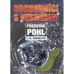 Obchodníci s vesmírem - Frederik Pohl; C.M. Kornbluth – Hledejceny.cz