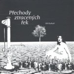 Přechody ztracených řek - Jiří Kukaň – Hledejceny.cz