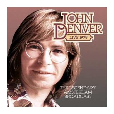 John Denver - The Legendary Amsterdam, 1979 Broadcast CD – Hledejceny.cz