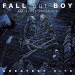 Fall Out Boy - Believers never die - The greatest hits LP – Sleviste.cz