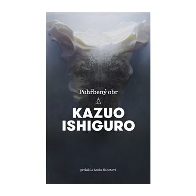 Pohřbený obr - Kazuo Ishiguro – Hledejceny.cz