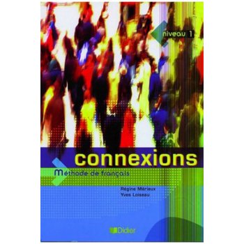 Connexions 1 učebnice - Mérieux R.,Loiseau Y.