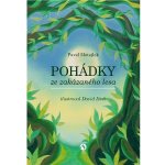 Pohádky ze zakázaného lesa - Pavel Motejlek – Hledejceny.cz