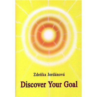 Discover Your Goal Zdeňka Jordánová