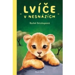 Lvíče v nesnázích - Rachel Delahaye