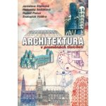 Architektura v proměnách tisíciletí /brožované/ - Staňková J., Sedláková R., Pošva R. – Hledejceny.cz