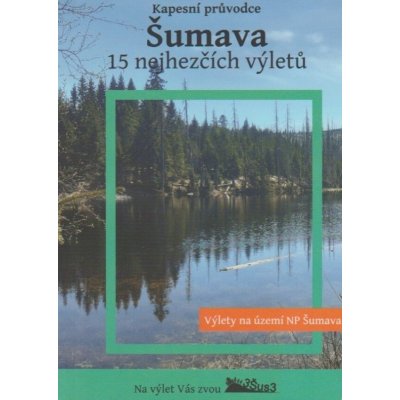 průvodce Šumava 15 nejhezčích výletů – Zboží Mobilmania