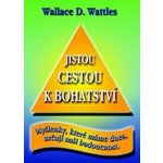 Wattles, D. Wallace - Jistou cestou k bohatství – Hledejceny.cz