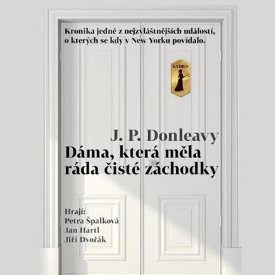 Dáma, která měla ráda čisté záchodky - Donleavy J.P. – Hledejceny.cz