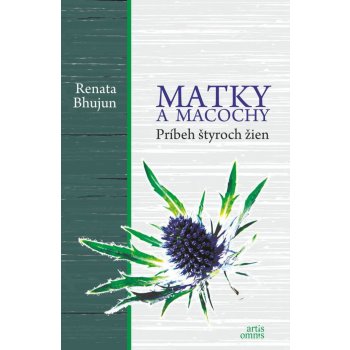 Matky a macochy - Renata Bhujun