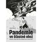 Pandemie ve šťastné obci - Historky z doby, kdy hrůza střídala hrůzu a bizár bizár – Hledejceny.cz