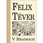 V hradbách - Felix Téver – Hledejceny.cz