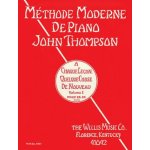 John Thompson's Modern Course for the Piano - First Grade (French): First Grade - French Edition – Hledejceny.cz