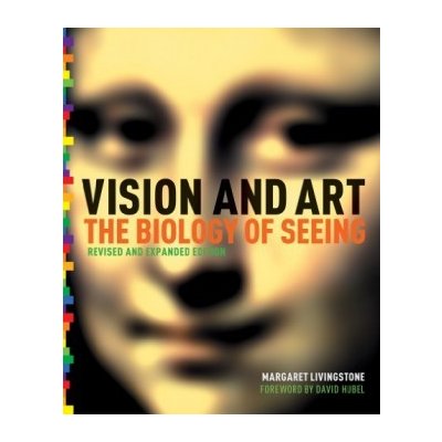 Vision and Art - Updated and Expanded Edition... - Margaret S. Livingstone