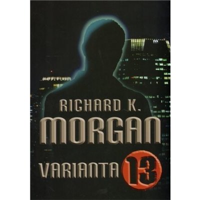 Varianta 13 - bazar - Richard K. Morgan