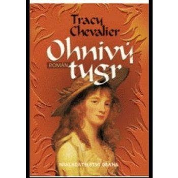 Ohnivý tygr - Tracy Chevalier