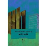 500 Hidden Secrets of Milan – Hledejceny.cz