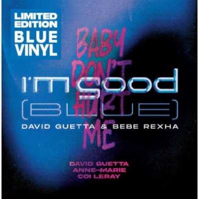 David Guetta - I'm Good - blue Baby Don' T Hurt Me - blue Vinyl Single Exclusive SP – Zbozi.Blesk.cz