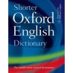 SHORTER OXFORD ENGLISH DICTIONARY 6th Edition - OXFORD Coll. – Sleviste.cz